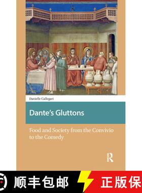 【3-4周达】Dante′s Gluttons – Food and Society from the Convivio to the Comedy [9789463720427]