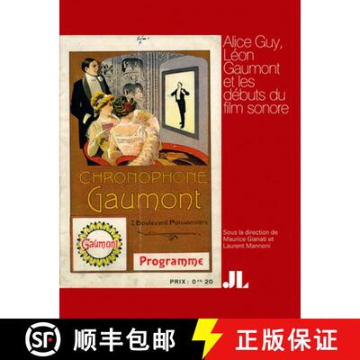 【3-4周达】Alice Guy, French Edition: Léon Gaumont Et Les Débuts Du Film Sonore [9782742010974]