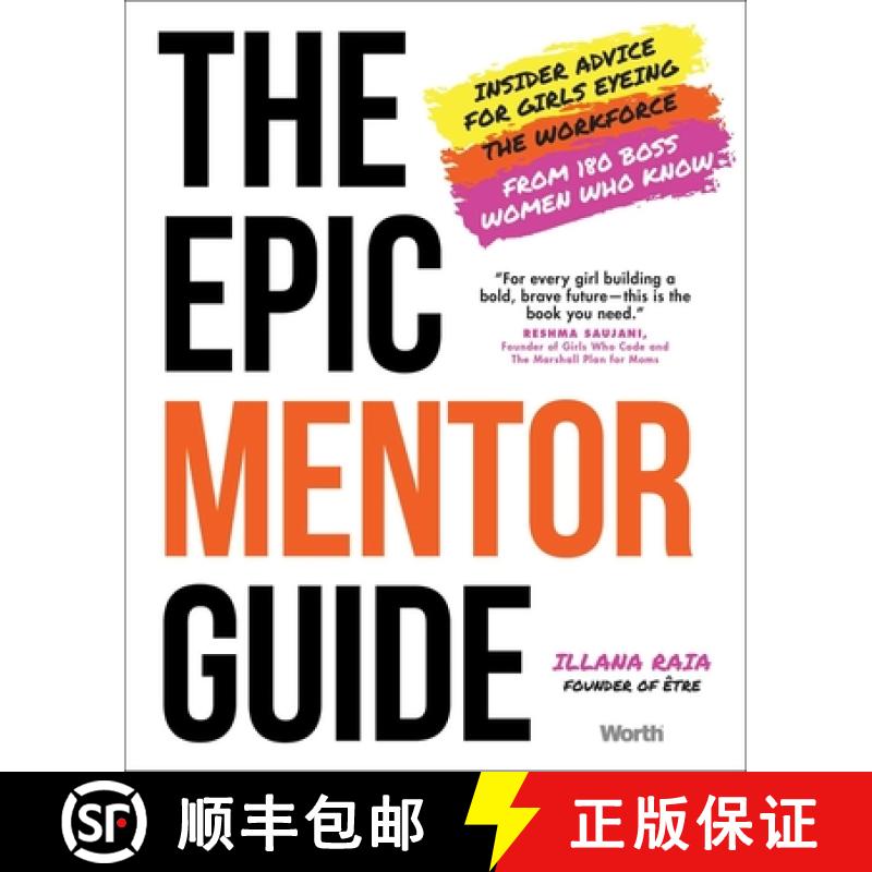 【3-4周达】The Epic Mentor Guide: Insider Advice for Girls Eyeing the Workforce from 180 Boss Women W... [9781637630495]