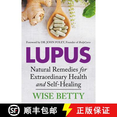 【3-4周达】Lupus : Natural Remedies for Extraordinary Health and Self-Healing [9781642793932]