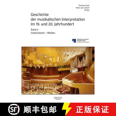【3-4周达】Geschichte der musikalischen Interpretation im 19. und 20. Jahrhundert, Band 2: Institutio... [9783476047939]