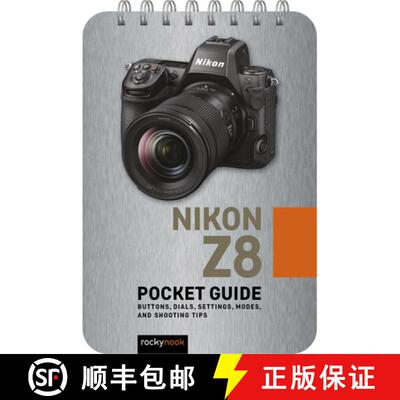 【3-4周达】Nikon Z8: Pocket Guide: Buttons, Dials, Settings, Modes, and Shooting Tips [9798888141724]