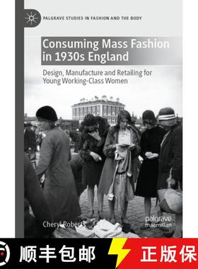 【3-4周达】Consuming Mass Fashion in 1930s England : Design, Manufacture and Retailing for Young Work... [9783030946159]
