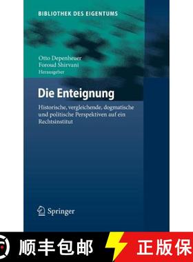 【3-4周达】Die Enteignung : Historische, vergleichende, dogmatische und politische Perspektiven auf e... [9783662546895]