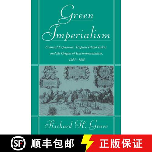 预订 精装 Green Imperialism: Colonial Expansion, Tropical Island Edens and the Origins of Environment... [9780521403856]