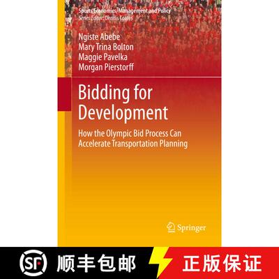 【3-4周达】Bidding for Development : How the Olympic Bid Process Can Accelerate Transportation Develo... [9781461489115]