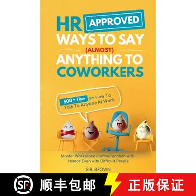 【3-4周达】HR Approved Ways To Say (Almost) Anything To Coworkers: 500+ Tips On How to Talk to Anyone... [9798992767919]