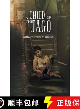 预订 A Child of Jago: A play of destiny & struggles for survival of Dicky Perrot [9789390893027]