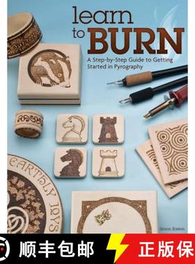 【3-4周达】Learn to Burn: A Step-By-Step Guide to Getting Started in Pyrography [9781565237285]