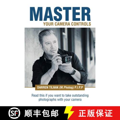 【3-4周达】Master Your Camera Controls: A Practical Fast-Track System to Mastering the Camera Control... [9781982290528]
