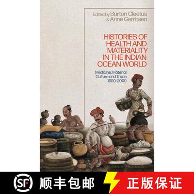 【3-4周达】Histories of Health and Materiality in the Indian Ocean World: Medicine, Material Culture ... [9781350195882]
