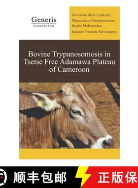 预订 Bovine Trypanosomosis in Tsetse Free Adamawa Plateau of Cameroon [9789975154390]