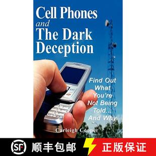 【3-4周达】Cell Phones and The Dark Deception: Find Out What You're Not Being Told...And Why [9780578003412]