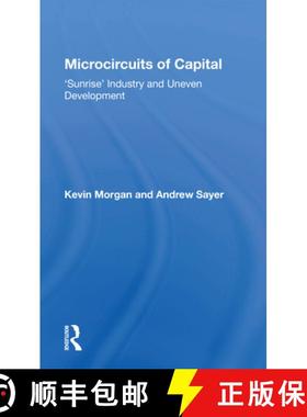 【3-4周达】Microcircuits of Capital: 'Sunrise' Industry and Uneven Development [9780367153243]