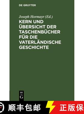 预订 Kern Und UEbersicht Der Taschenbucher Fur Die Vaterlandische Geschichte [9783111319308]