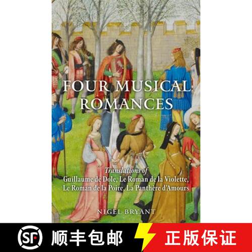 【3-4周达】精装 Four Musical Romances – Translations of Guillaume de Dole, Le Roman de la Violette, ... [9781843847106]