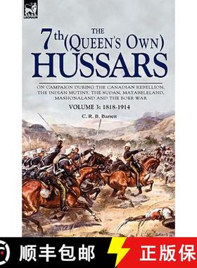 【3-4周达】The 7th (Queen's Own) Hussars: On Campaign During the Canadian Rebellion, the Indian Mutin... [9781846775192]