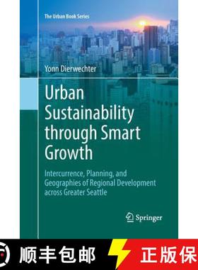 【3-4周达】Urban Sustainability through Smart Growth : Intercurrence, Planning, and Geographies of Re... [9783319853956]