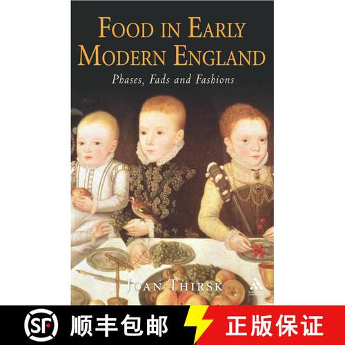 【3-4周达】精装 Food in Early Modern England: Phases, Fads, Fashions, 1500-1760 [9781852855383]