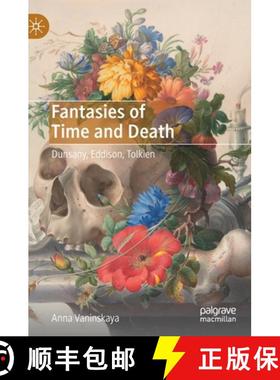 【3-4周达】Fantasies of Time and Death : Dunsany, Eddison, Tolkien [9781137518378]