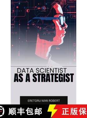 预订 Data Scientist as a Strategist: Aligning Data Insights with Business Goals [9781743066713]