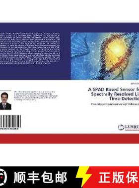 预订 A SPAD Based Sensor for Spectrally Resolved Life Time-Detection [9786202054850]