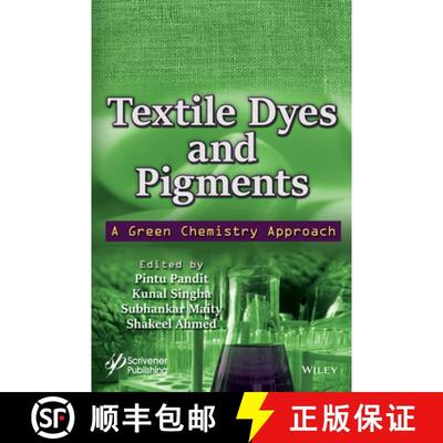 【3-4周达】Textile Dyes and Pigments: A Green Chemistry Appro ach: A Green Chemistry Approach [9781119904915]