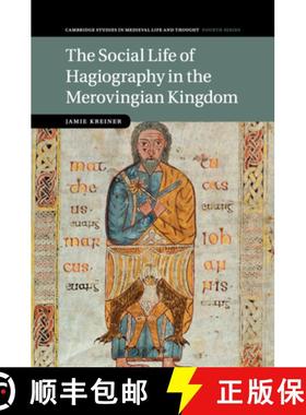 【3-4周达】Social Life of Hagiography in the Merovingian Kingdom: - The Social Life of Hagiography in... [9781107658394]