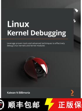 预订 Linux Kernel Debugging: Leverage proven tools and advanced techniques to effectively debug Linux... [9781801075039]