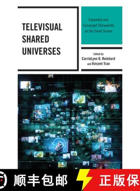 预订 Televisual Shared Universes : Expanded and Converged Storyworlds on the Small Screen [9781666915617]