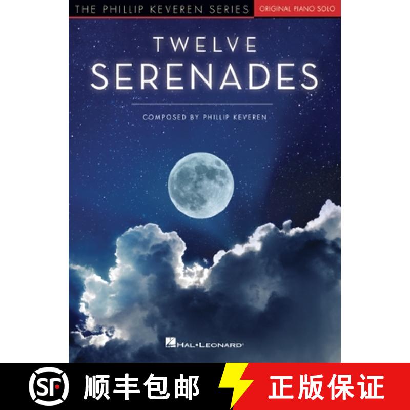 预订 Twelve Serenades: Original Piano Solos That Journey Through the Twelve Key Centers on the Piano ... [9798350125337]