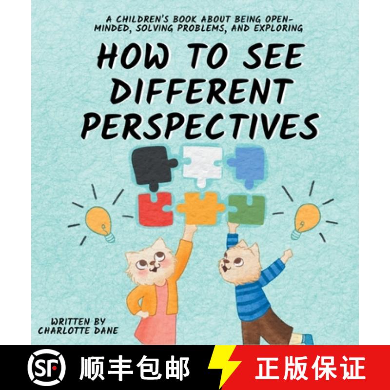 【4周达】How to See Different Perspectives: A Children's Book About Being Open-Minded, Solving Proble... [9781647434809]