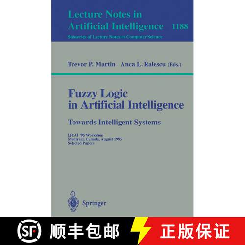 【3-4周达】Fuzzy Logic in Artificial Intelligence: Towards Intelligent Systems: IJCAI '95 Workshop, M... [9783540624745]