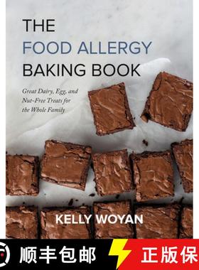 【3-4周达】The Food Allergy Baking Book : Great Dairy-, Egg-, and Nut-Free Treats for the Whole Family [9781572843158]