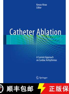 【3-4周达】Catheter Ablation: A Current Approach on Cardiac Arrhythmias [9789811044625]