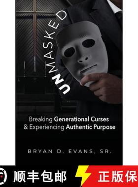 预订 Unmasked: Breaking Generational Curses & Experiencing Authentic Purpose [9781952327490]