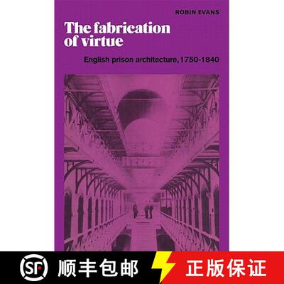【3-4周达】The Fabrication of Virtue: English Prison Architecture, 1750 1840 [9780521181334]