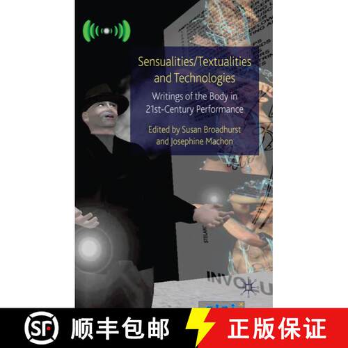 【3-4周达】精装 Sensualities/Textualities and Technologies : Writings of the Body in 21st Century Per... [9780230220256]