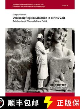 【3-4周达】精装 Denkmalpflege in Schlesien in der NS–Zeit – Zwischen Kunst, Wissenschaft und Politik [9783110658750]