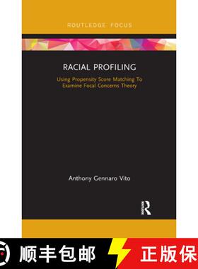 【3-4周达】Racial Profiling: Using Propensity Score Matching to Examine Focal Concerns Theory [9780367366162]