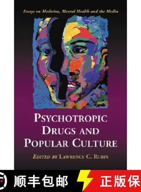 【3-4周达】Psychotropic Drugs and Popular Culture : Essays on Medicine, Mental Health and the Media [9780786425136]
