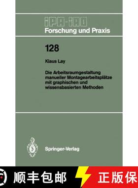 【3-4周达】Die Arbeitsraumgestaltung Manueller Montagearbeitsplätze Mit Graphischen Und Wissensbasie... [9783540502593]