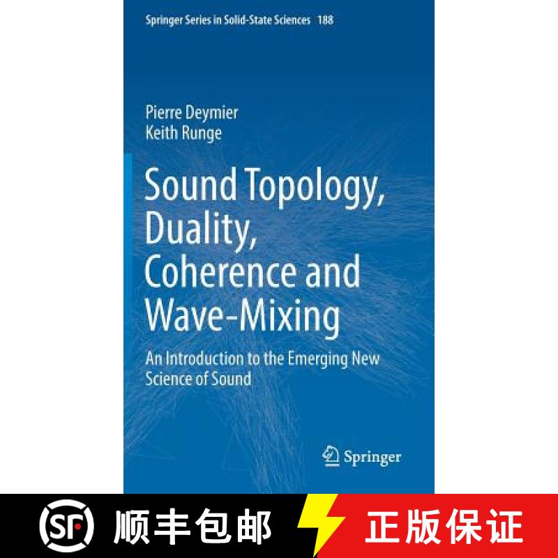 【3-4周达】Sound Topology, Duality, Coherence and Wave-Mixing : An Introduction to the Emerging New S... [9783319623795]