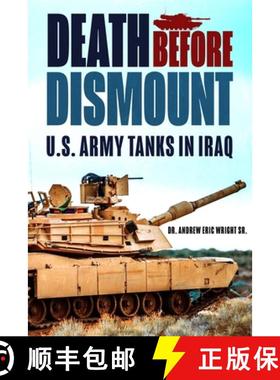 【3-4周达】Death Before Dismount: U.S. Army Tanks in Iraq [9781636244754]
