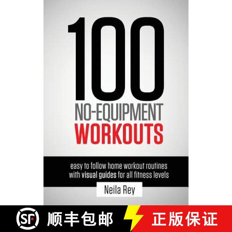 【3-4周达】100 No-Equipment Workouts Vol. 1: Easy to Follow Home Workout Routines with Visual Guides ... [9781844819805]