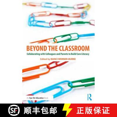 预订 Beyond the Classroom : Collaborating with Colleagues and Parents to Build Core Literacy [9781138016101]