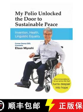 【3-4周达】My Polio Unlocked the Door to Sustainable Peace: Invention, Health, Linguistic Equality [9783759749086]
