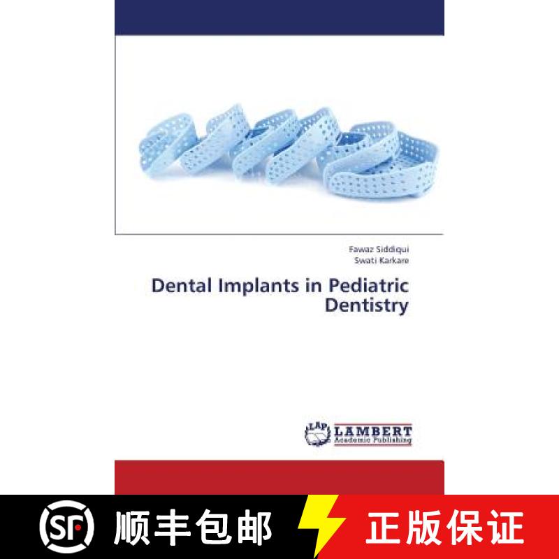【3-4周达】Dental Implants in Pediatric Dentistry [9783659390005]