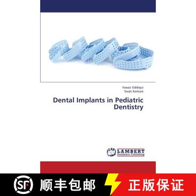 【3-4周达】Dental Implants in Pediatric Dentistry [9783659390005]