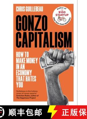 【3-4周达】Gonzo Capitalism: How to Make Money in an Economy that Hates You [9781035020072]